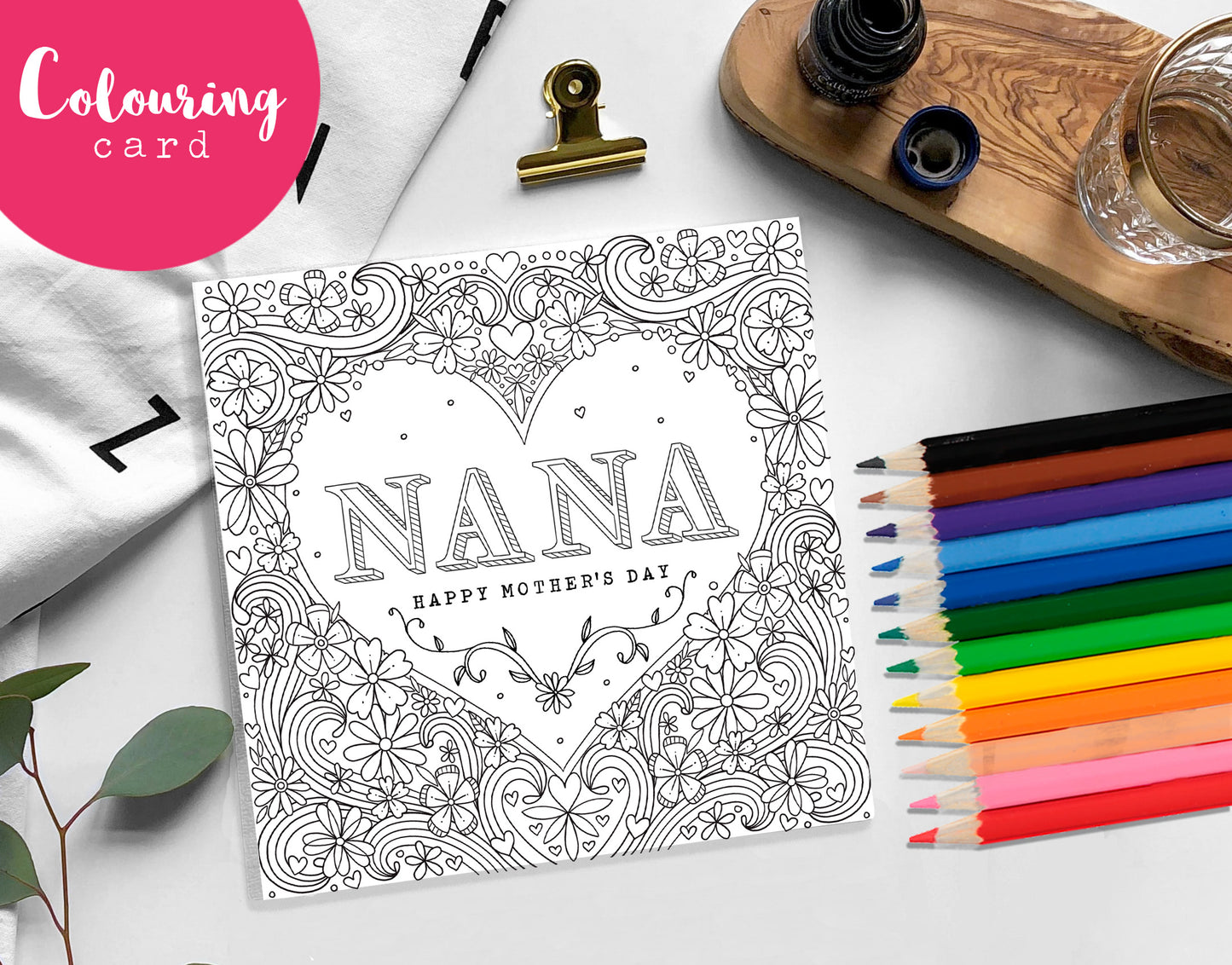 Mother's Day Colouring Card - Mum/Mom/Mam/Nan/Nanny/Nana/Grandma/Sister