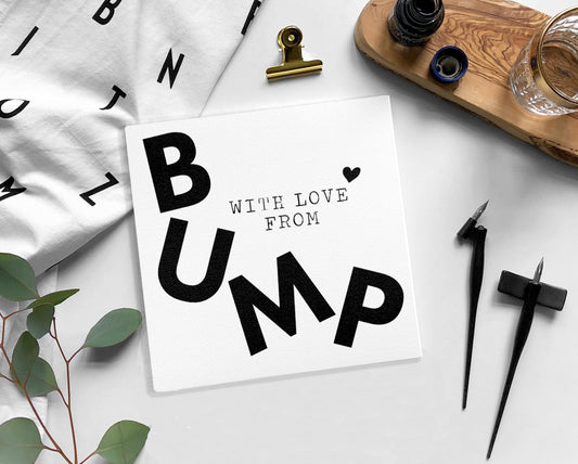 FROM THE BUMP card - Birthday / Father's Day / Mother's Day / Valentine's Day / Blank card